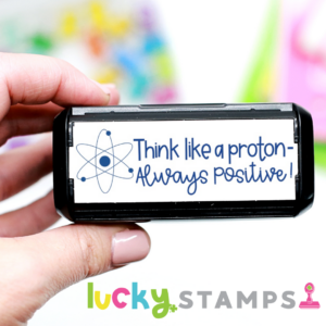 Think like a proton - always positive Self Inking Teacher Stamp | Lucky Learning with Molly Lynch