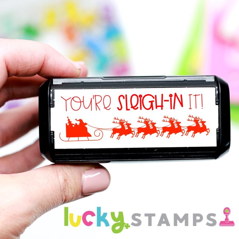 you're sleigh-in it christmas stamp | Lucky Learning with Molly Lynch